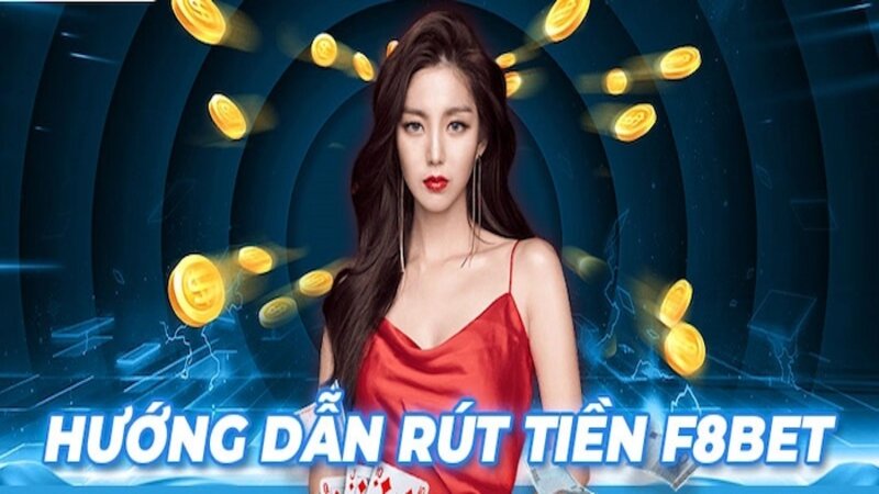 Rút Tiền F8Bet - Hướng Dẫn An Toàn Nhanh Chóng Nhất
